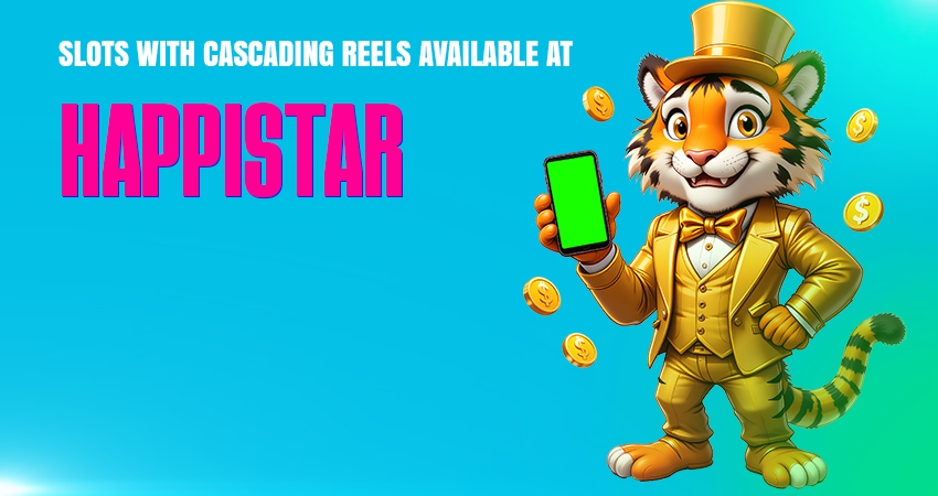 Slots With Cascading Reels Available at HappiStar