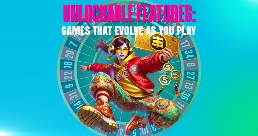 Unlockable Features: Games That Evolve As You Play